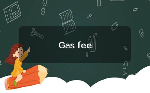 Gas fee