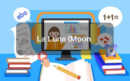 La Luna (Moon God La Luna)